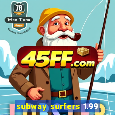 subway surfers 1.99